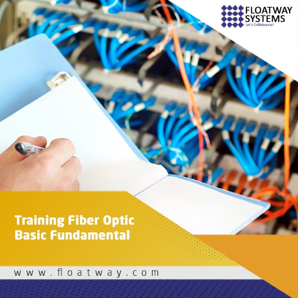 Training Fiber Optic Basic Fundamental | Store PT. Floatway System
