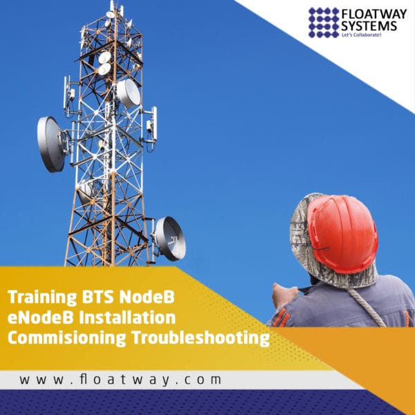Materi BTS NodeB eNodeB Installation Commisioning Troubleshooting | Store PT. Floatway System